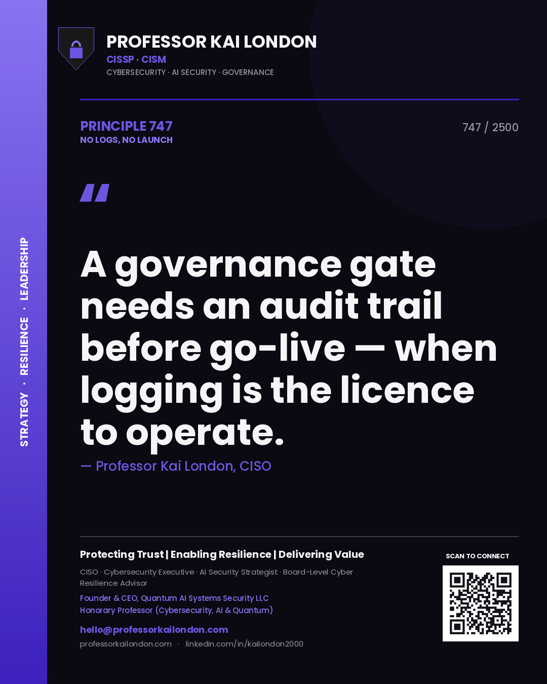 Quote card by Professor Kai London reading 'A governance gate needs an audit trail before go-live — when logging is the licence to operate.'. From the book No Logs, No Launch.