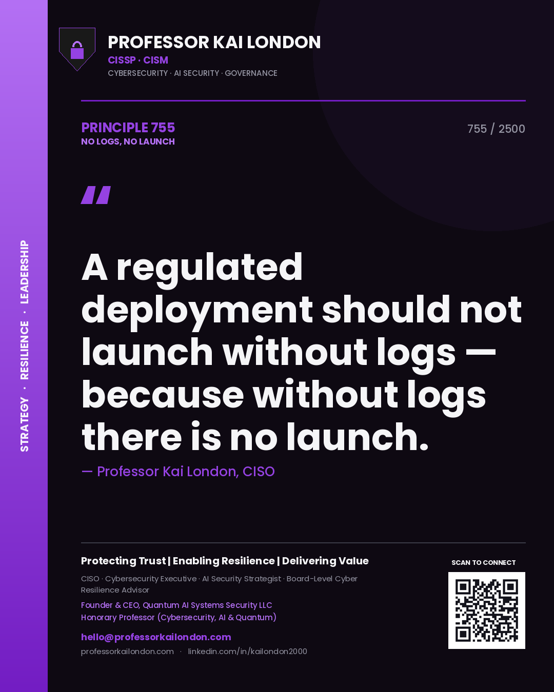 Quote card by Professor Kai London reading 'A regulated deployment should not launch without logs — because without logs there is no launch.'. From the book No Logs, No Launch.