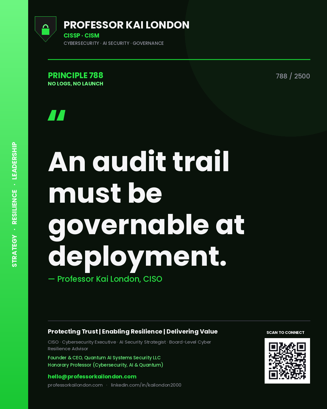Quote card by Professor Kai London reading 'An audit trail must be governable at deployment.'. From the book No Logs, No Launch.