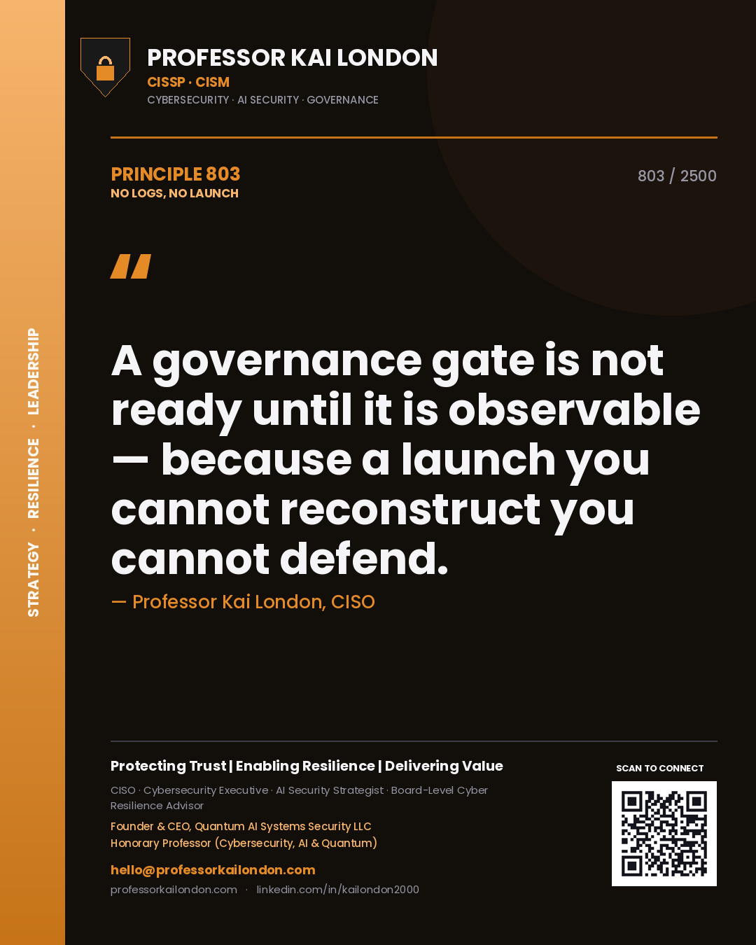 Quote card by Professor Kai London reading 'A governance gate is not ready until it is observable — because a launch you cannot reconstruct you cannot defend.'. From the book No Logs, No Launch.