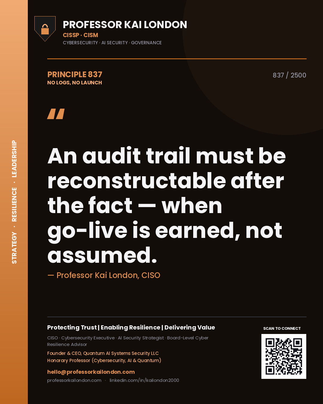 Quote card by Professor Kai London reading 'An audit trail must be reconstructable after the fact — when go-live is earned, not assumed.'. From the book No Logs, No Launch.