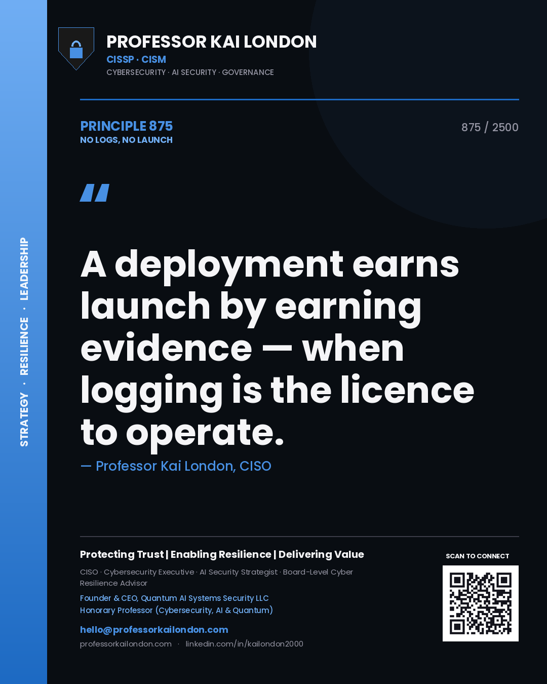 Quote card by Professor Kai London reading 'A deployment earns launch by earning evidence — when logging is the licence to operate.'. From the book No Logs, No Launch.
