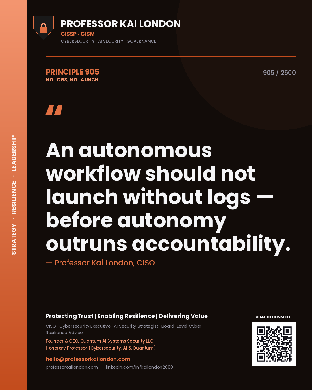 Quote card by Professor Kai London reading 'An autonomous workflow should not launch without logs — before autonomy outruns accountability.'. From the book No Logs, No Launch.
