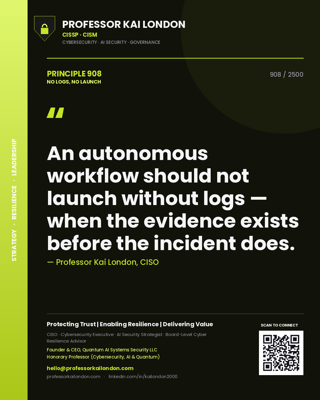 Quote card by Professor Kai London reading 'An autonomous workflow should not launch without logs — when the evidence exists before the incident does.'. From the book No Logs, No Launch.
