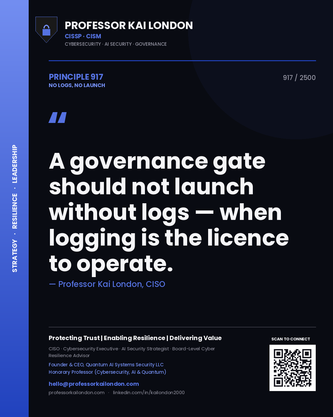 Professor Kai London principle 917: A governance gate should not launch without logs — when logging is the licence to operate.