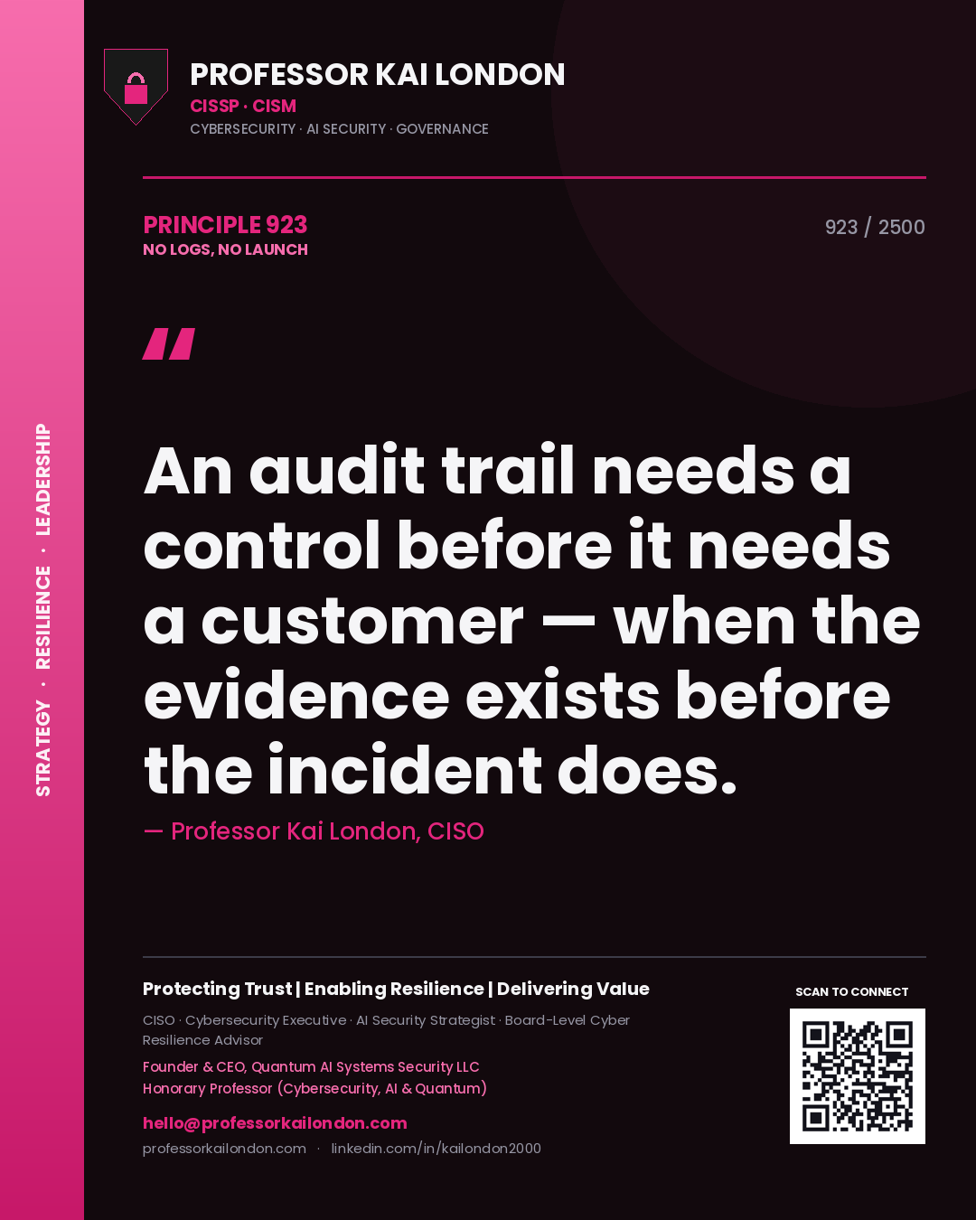 Quote card by Professor Kai London reading 'An audit trail needs a control before it needs a customer — when the evidence exists before the incident does.'. From the book No Logs, No Launch.