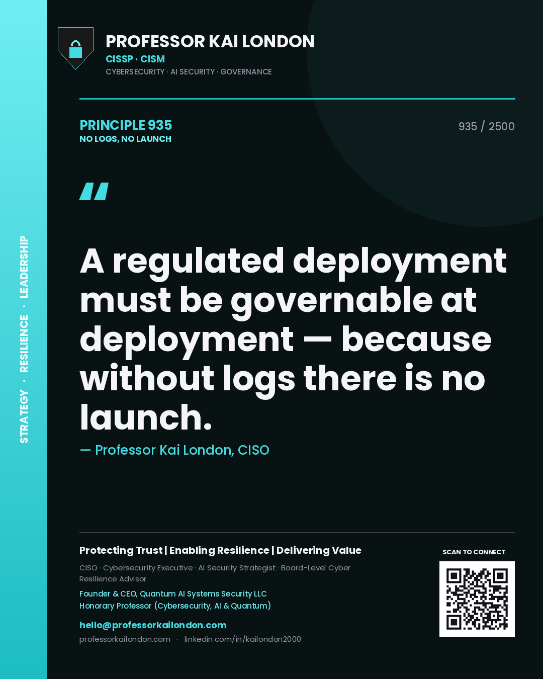 Quote card by Professor Kai London reading 'A regulated deployment must be governable at deployment — because without logs there is no launch.'. From the book No Logs, No Launch.