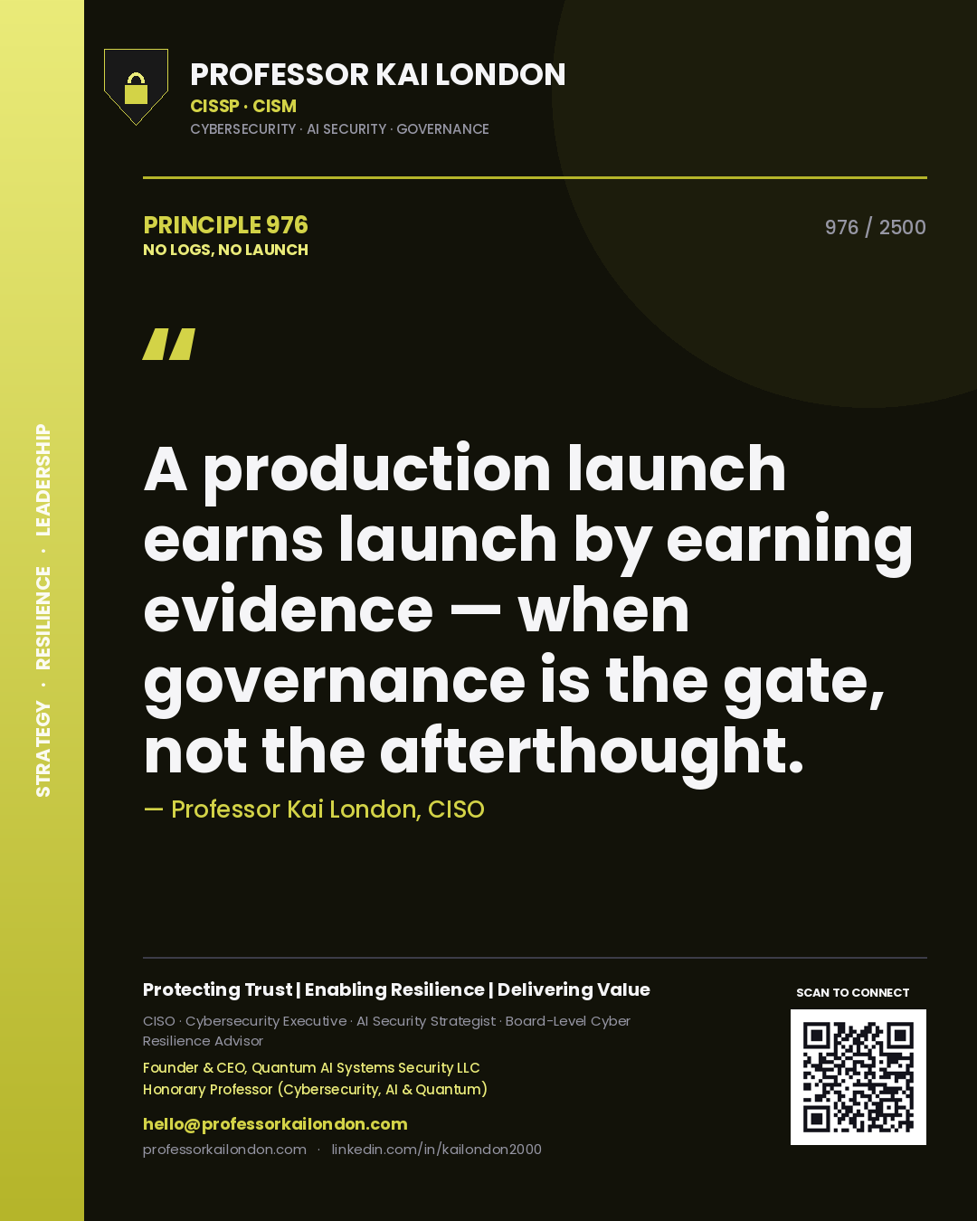 Quote card by Professor Kai London reading 'A production launch earns launch by earning evidence — when governance is the gate, not the afterthought.'. From the book No Logs, No Launch.
