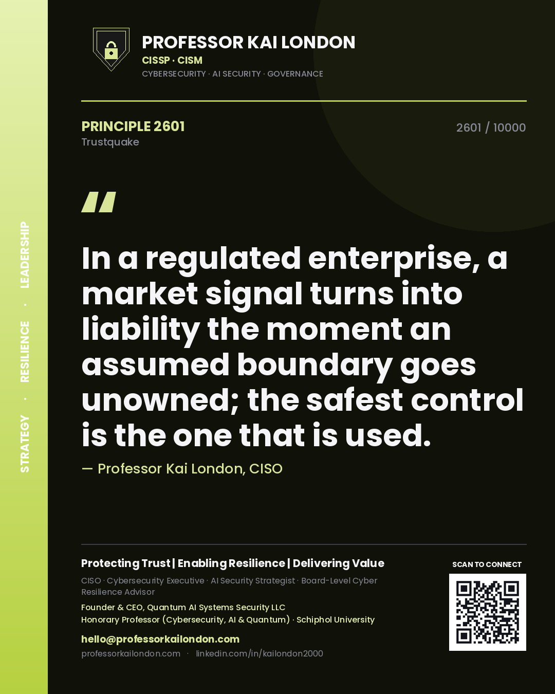 Quote card by Professor Kai London reading 'In a regulated enterprise, a market signal turns into liability the moment an assumed boundary goes unowned; the safest control is the one that is used.'. From the book Trustquake.