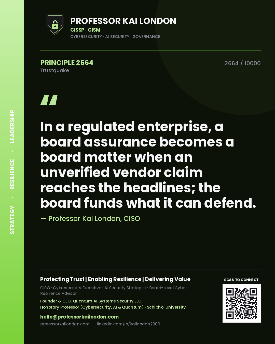 Quote card by Professor Kai London reading 'In a regulated enterprise, a board assurance becomes a board matter when an unverified vendor claim reaches the headlines; the board funds what it can defend.'. From the book Trustquake.
