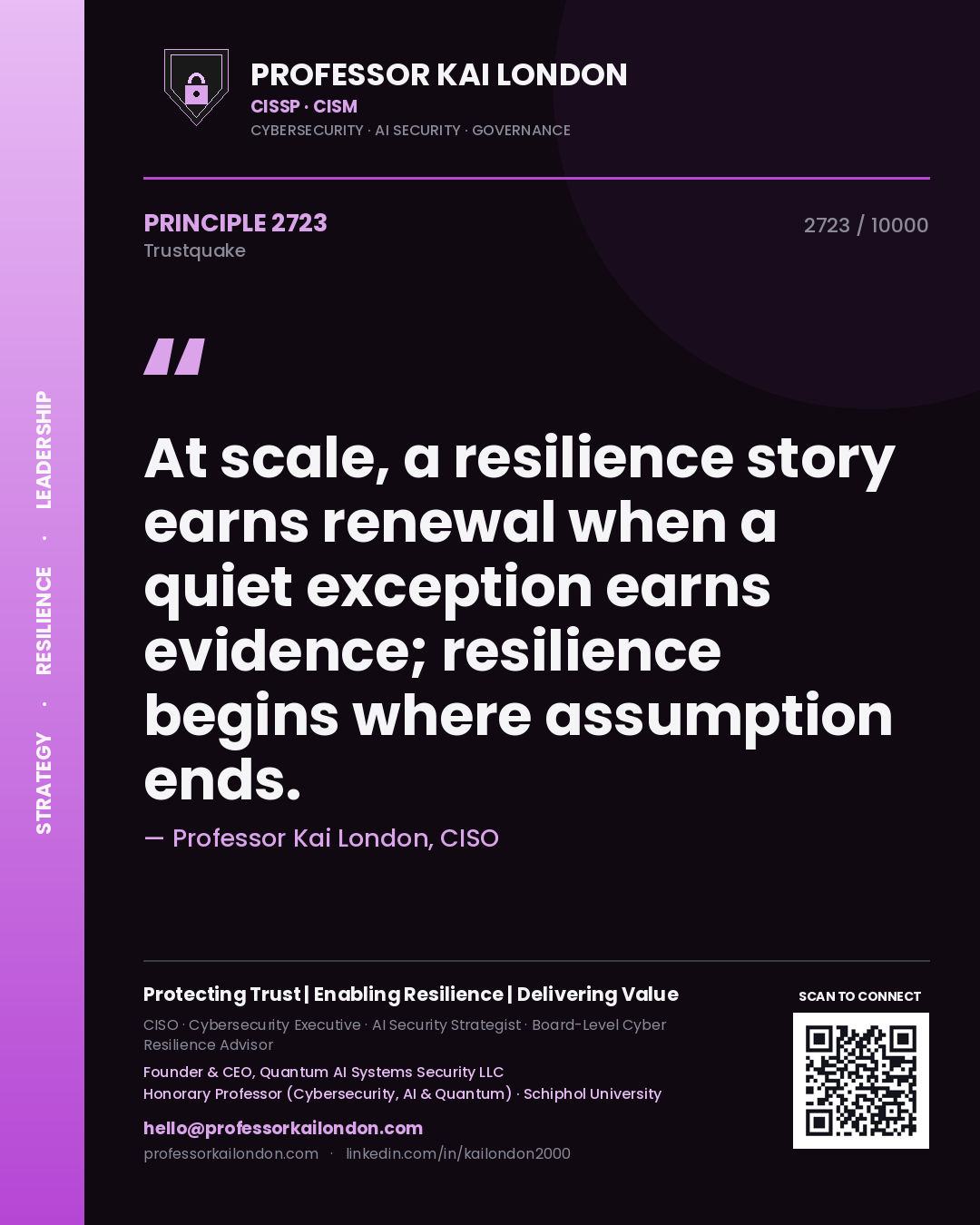Quote card by Professor Kai London reading 'At scale, a resilience story earns renewal when a quiet exception earns evidence; resilience begins where assumption ends.'. From the book Trustquake.