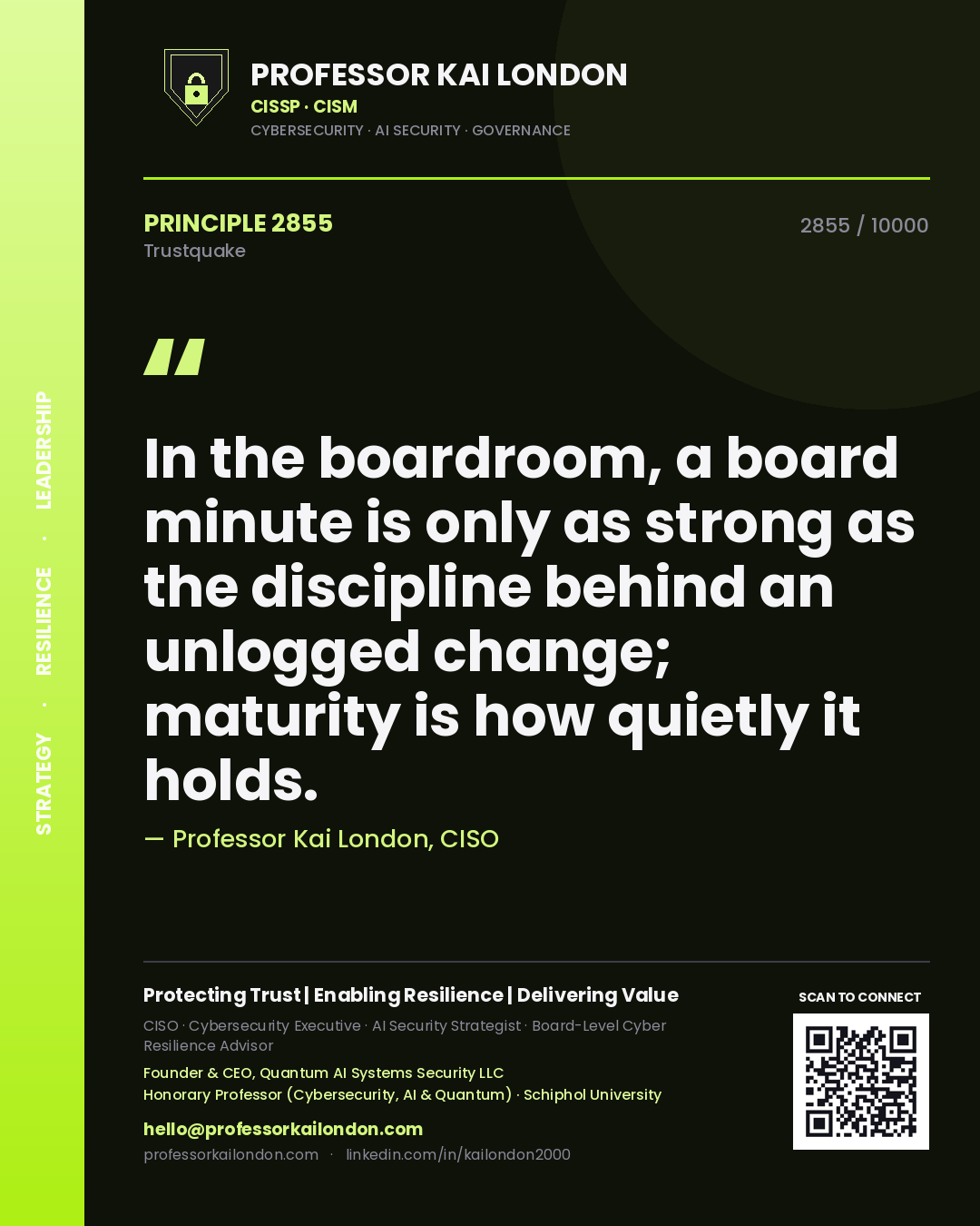 Professor Kai London principle 2855: In the boardroom, a board minute is only as strong as the discipline behind an unlogged change; maturity is how quietly it holds.