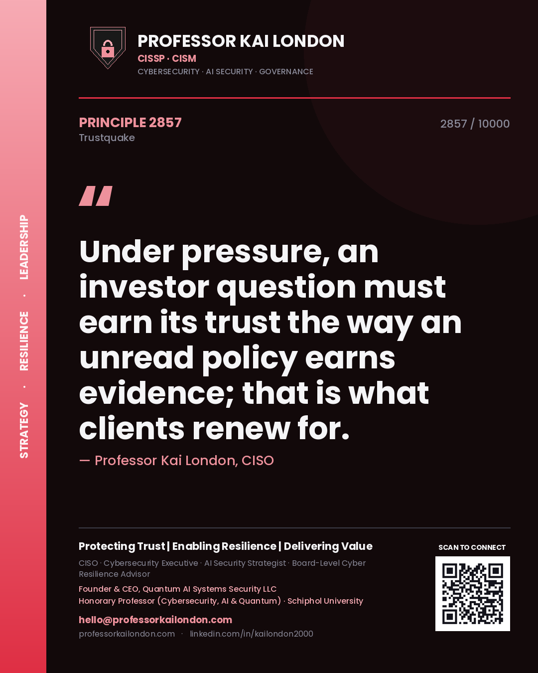 Professor Kai London principle 2857: Under pressure, an investor question must earn its trust the way an unread policy earns evidence; that is what clients renew for.