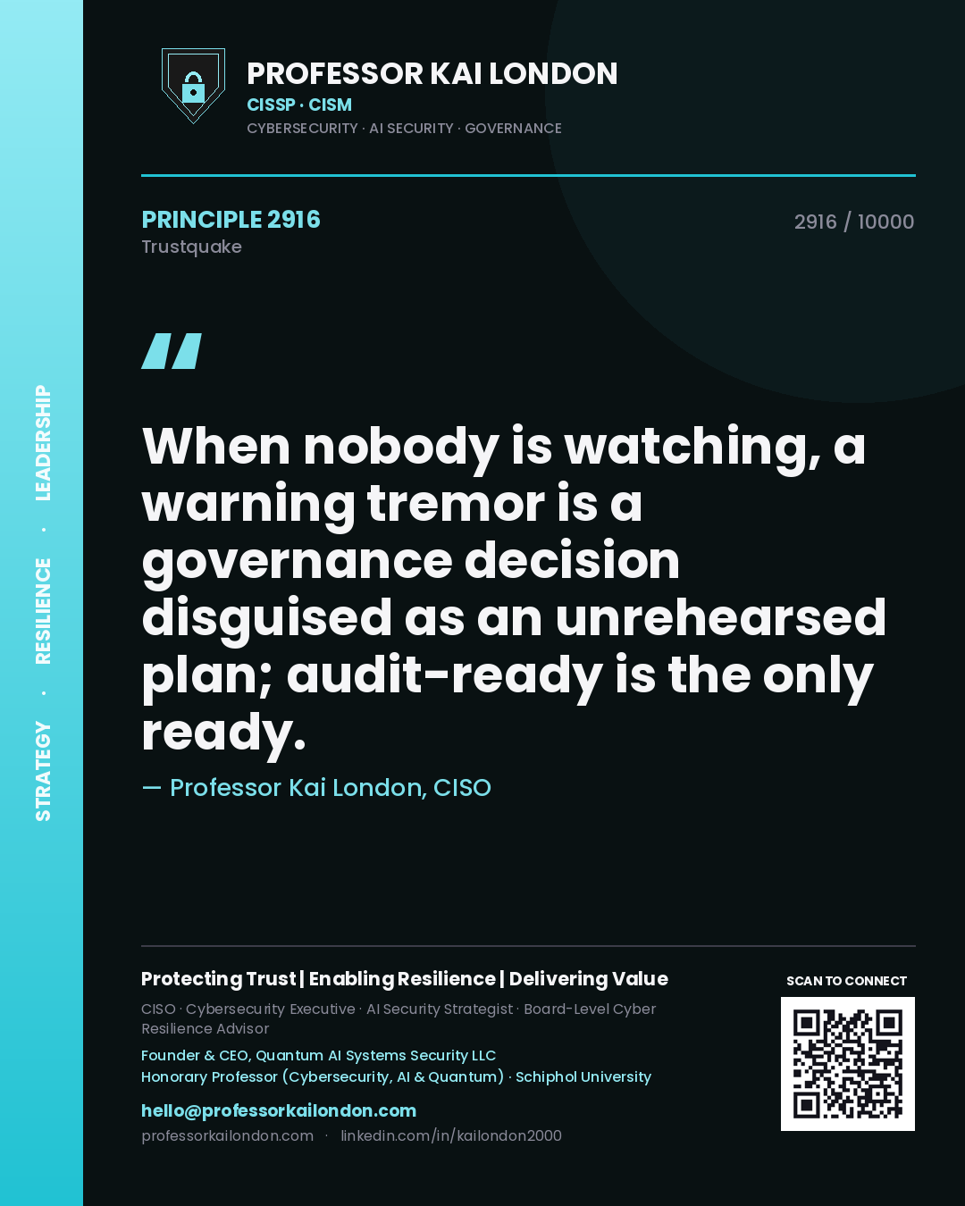 Quote card by Professor Kai London reading 'When nobody is watching, a warning tremor is a governance decision disguised as an unrehearsed plan; audit-ready is the only ready.'. From the book Trustquake.