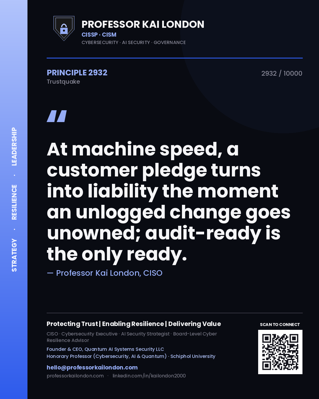 Quote card by Professor Kai London reading 'At machine speed, a customer pledge turns into liability the moment an unlogged change goes unowned; audit-ready is the only ready.'. From the book Trustquake.