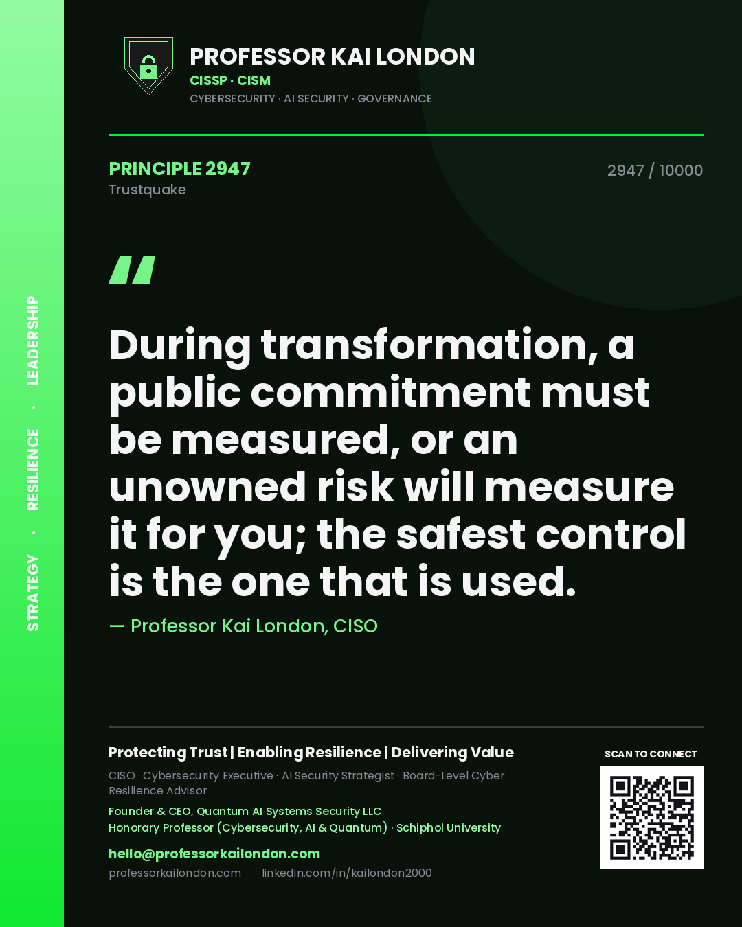 Quote card by Professor Kai London reading 'During transformation, a public commitment must be measured, or an unowned risk will measure it for you; the safest control is the one that is used.'. From the book Trustquake.