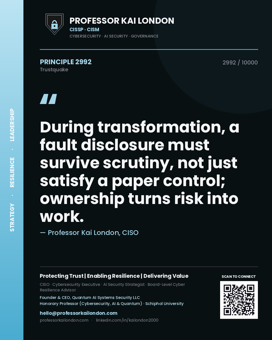Quote card by Professor Kai London reading 'During transformation, a fault disclosure must survive scrutiny, not just satisfy a paper control; ownership turns risk into work.'. From the book Trustquake.