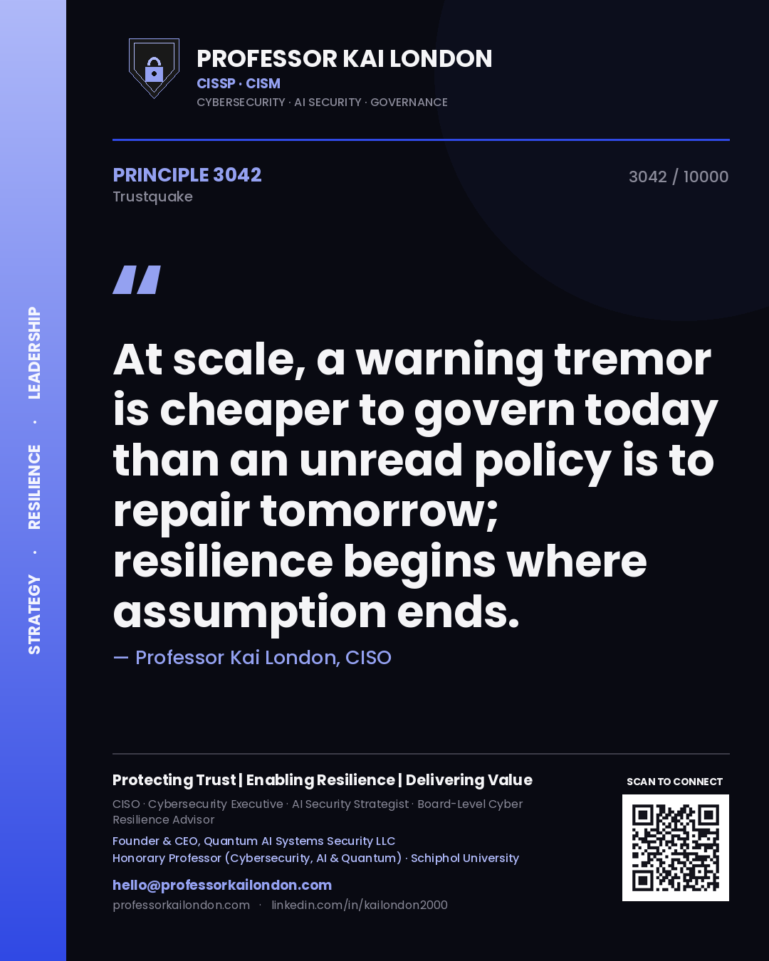 Quote card by Professor Kai London reading 'At scale, a warning tremor is cheaper to govern today than an unread policy is to repair tomorrow; resilience begins where assumption ends.'. From the book Trustquake.