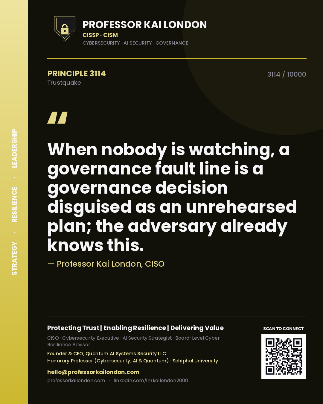 Quote card by Professor Kai London reading 'When nobody is watching, a governance fault line is a governance decision disguised as an unrehearsed plan; the adversary already knows this.'. From the book Trustquake.