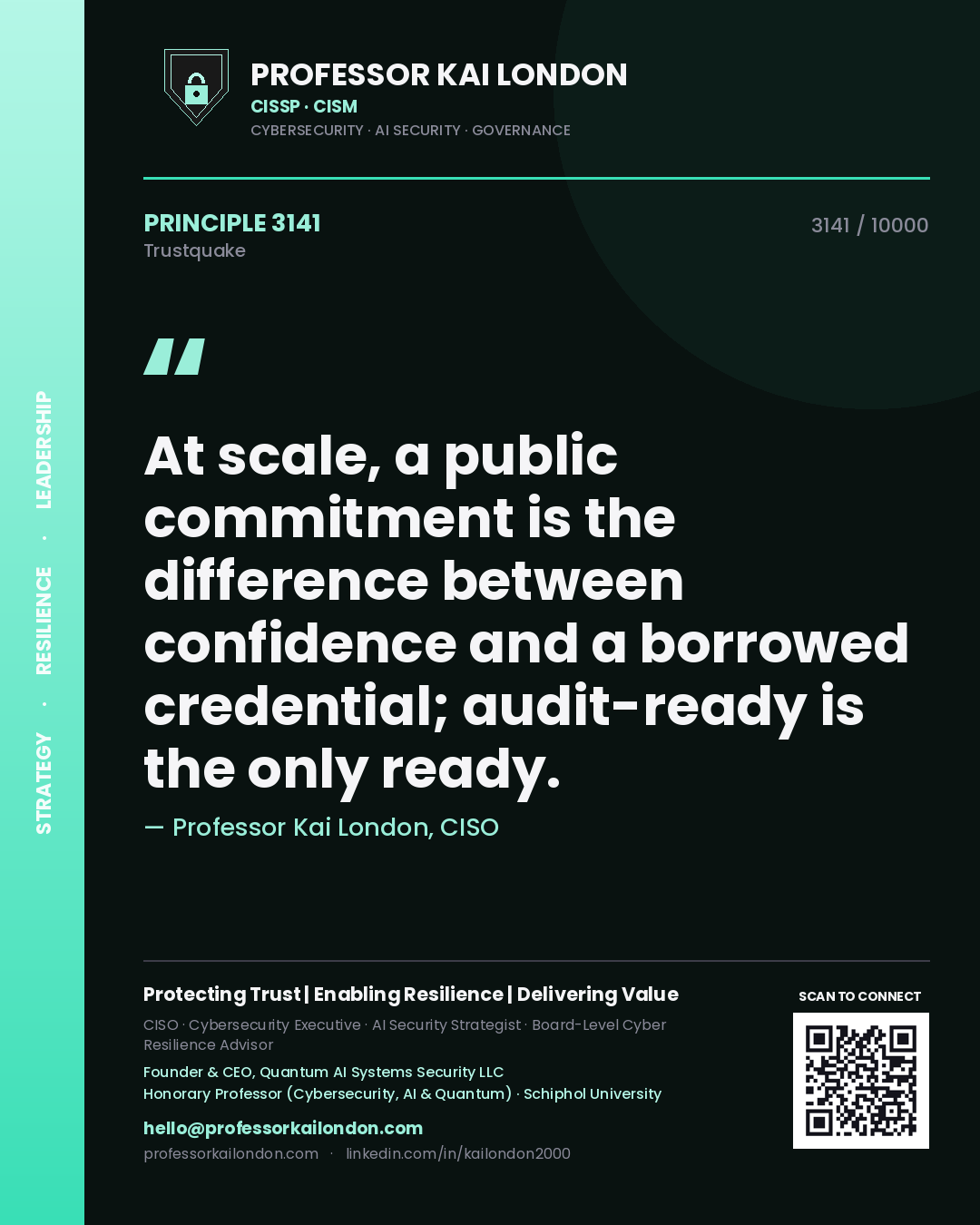 Quote card by Professor Kai London reading 'At scale, a public commitment is the difference between confidence and a borrowed credential; audit-ready is the only ready.'. From the book Trustquake.