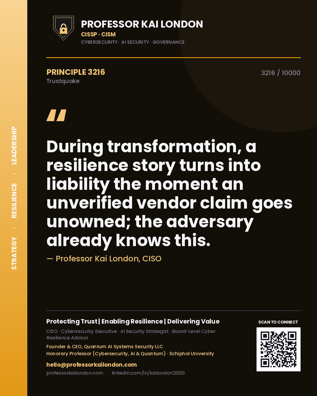 Quote card by Professor Kai London reading 'During transformation, a resilience story turns into liability the moment an unverified vendor claim goes unowned; the adversary already knows this.'. From the book Trustquake.