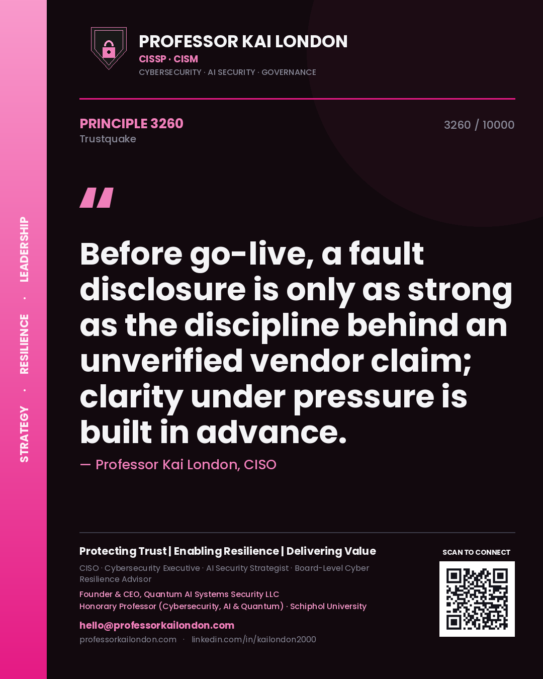 Quote card by Professor Kai London reading 'Before go-live, a fault disclosure is only as strong as the discipline behind an unverified vendor claim; clarity under pressure is built in advance.'. From the book Trustquake.