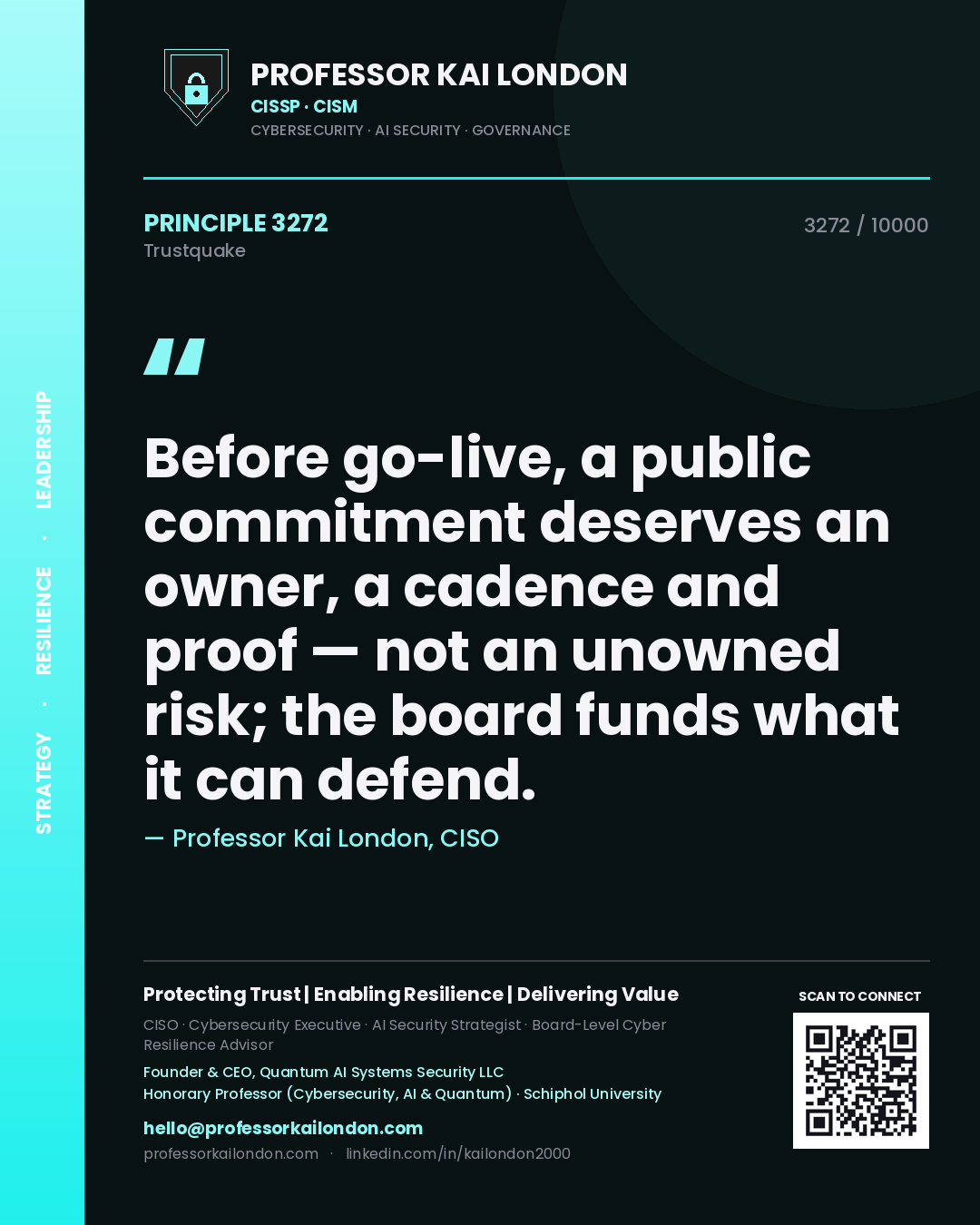 Quote card by Professor Kai London reading 'Before go-live, a public commitment deserves an owner, a cadence and proof — not an unowned risk; the board funds what it can defend.'. From the book Trustquake.
