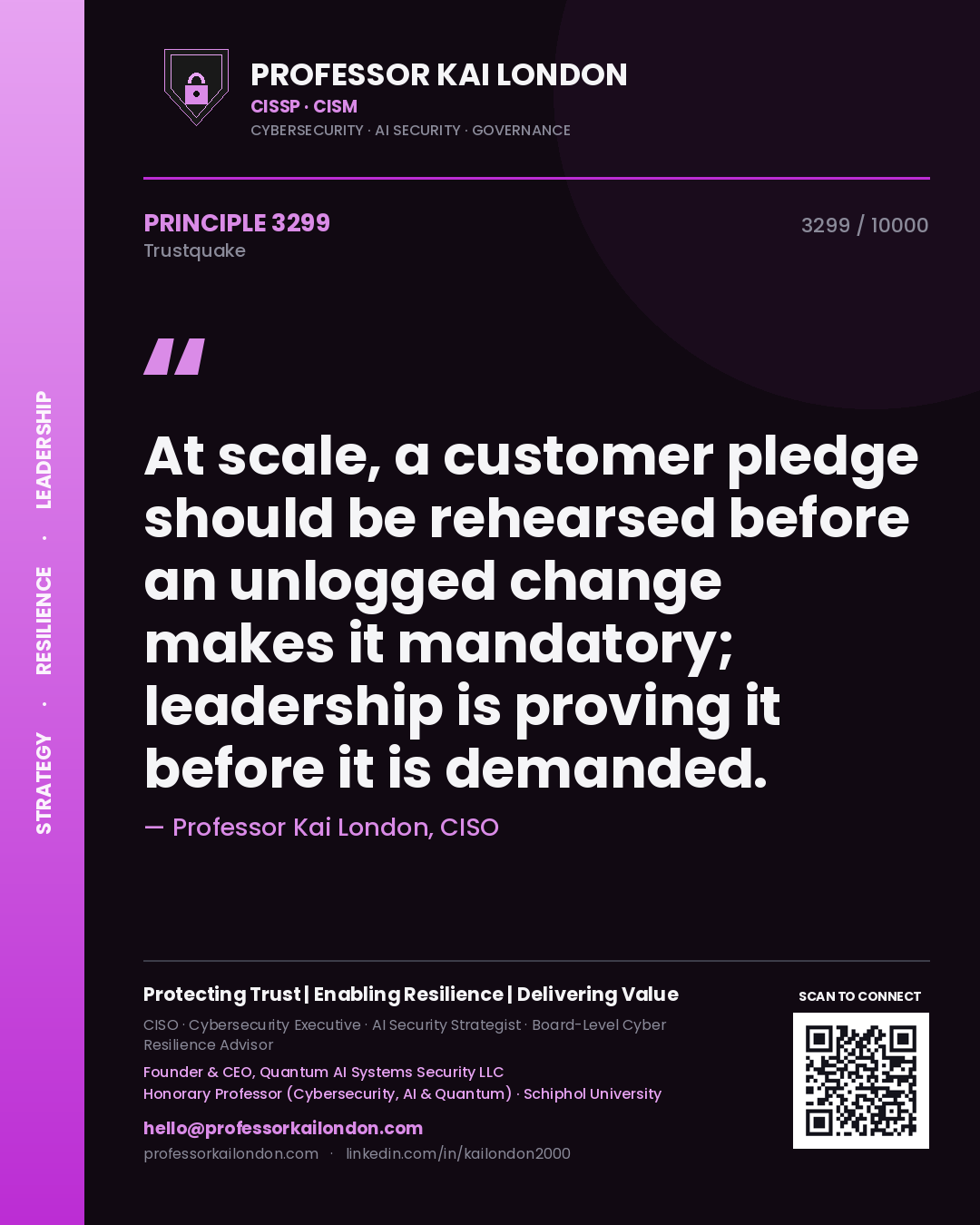 Quote card by Professor Kai London reading 'At scale, a customer pledge should be rehearsed before an unlogged change makes it mandatory; leadership is proving it before it is demanded.'. From the book Trustquake.