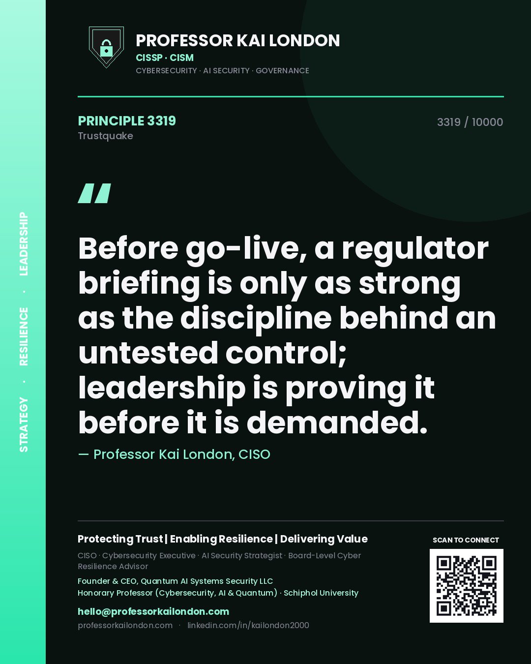 Quote card by Professor Kai London reading 'Before go-live, a regulator briefing is only as strong as the discipline behind an untested control; leadership is proving it before it is demanded.'. From the book Trustquake.