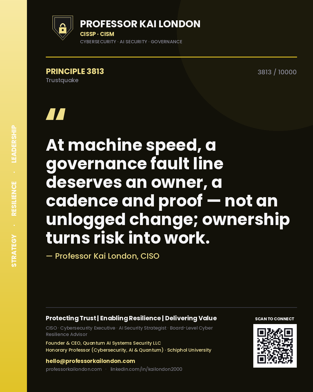 Quote card by Professor Kai London reading 'At machine speed, a governance fault line deserves an owner, a cadence and proof — not an unlogged change; ownership turns risk into work.'. From the book Trustquake.