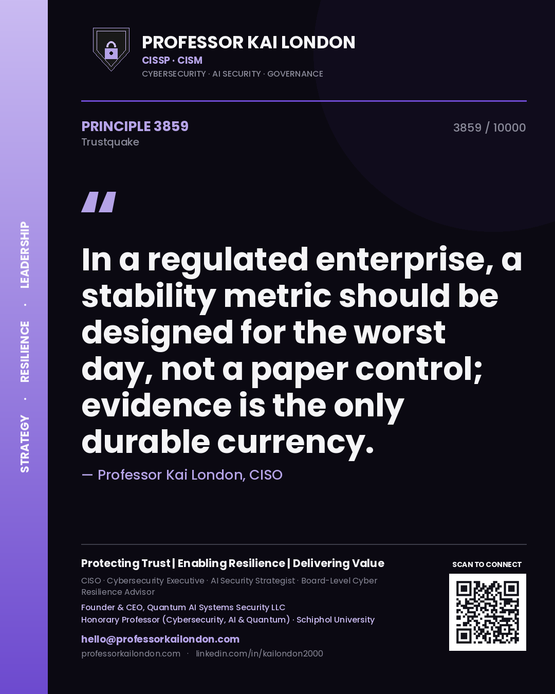 Quote card by Professor Kai London reading 'In a regulated enterprise, a stability metric should be designed for the worst day, not a paper control; evidence is the only durable currency.'. From the book Trustquake.