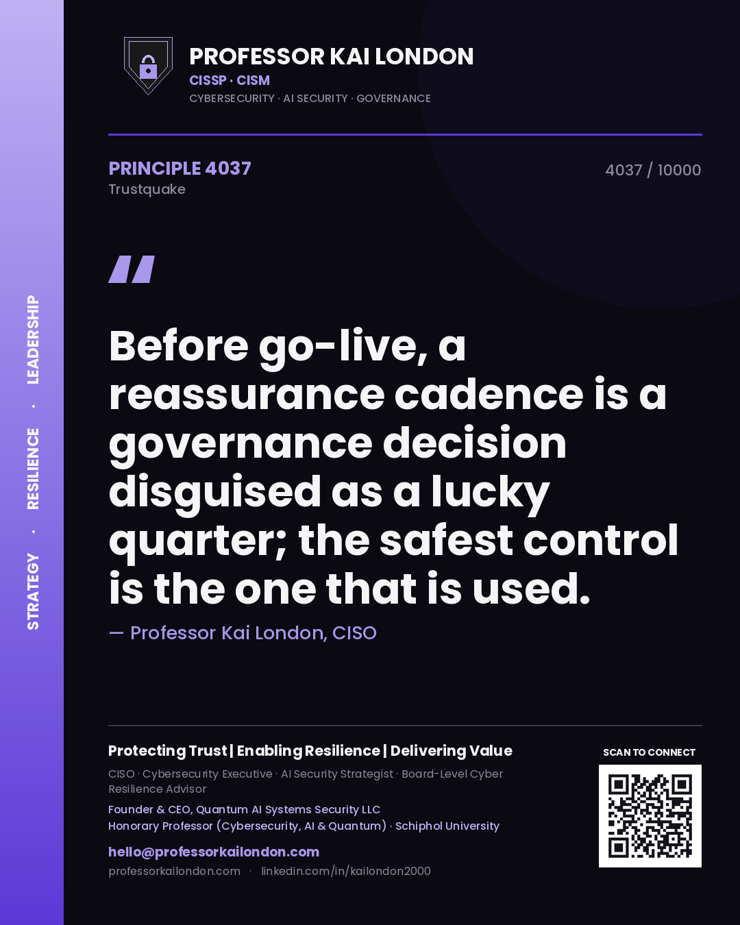 Quote card by Professor Kai London reading 'Before go-live, a reassurance cadence is a governance decision disguised as a lucky quarter; the safest control is the one that is used.'. From the book Trustquake.
