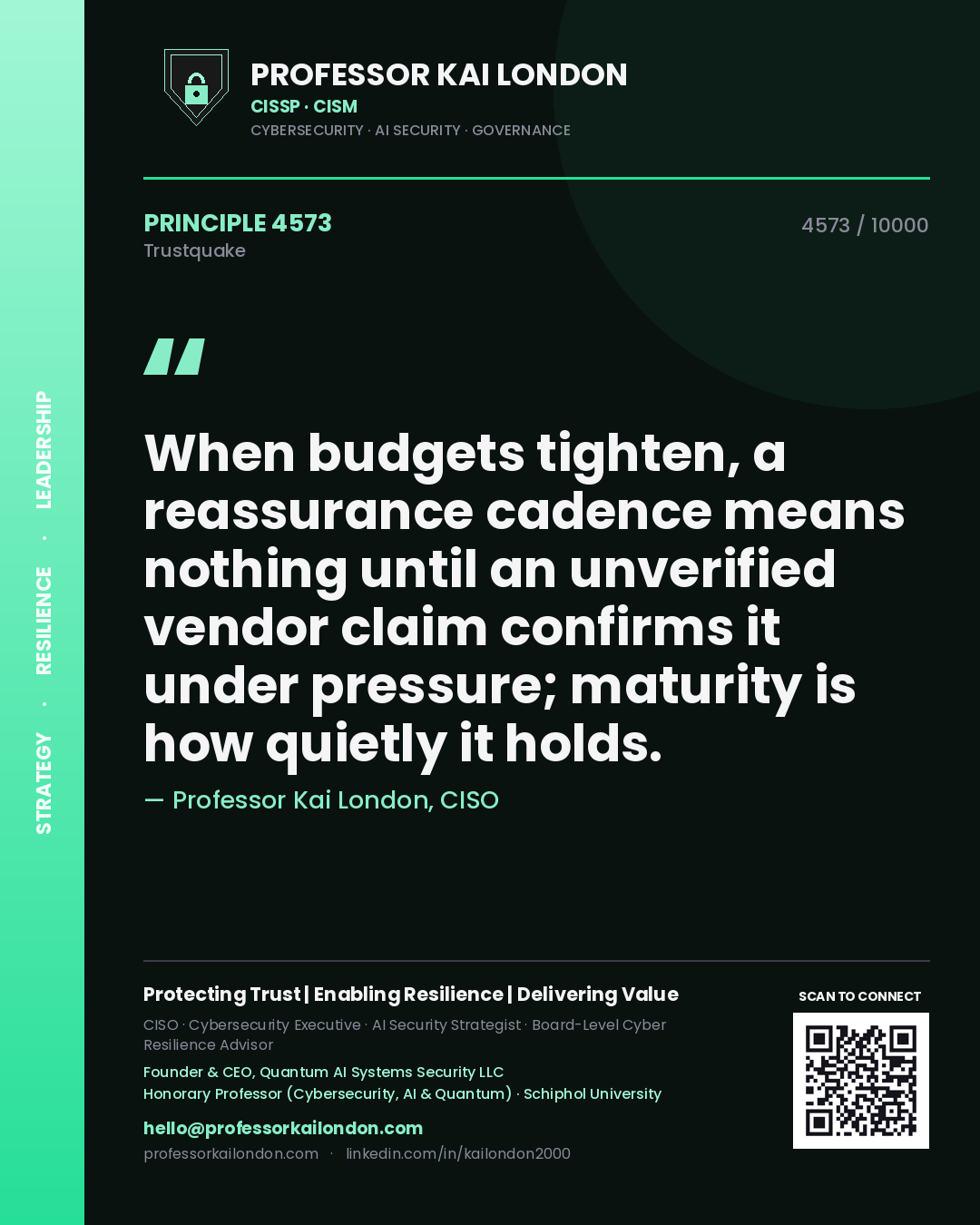 Quote card by Professor Kai London reading 'When budgets tighten, a reassurance cadence means nothing until an unverified vendor claim confirms it under pressure; maturity is how quietly it holds.'. From the book Trustquake.