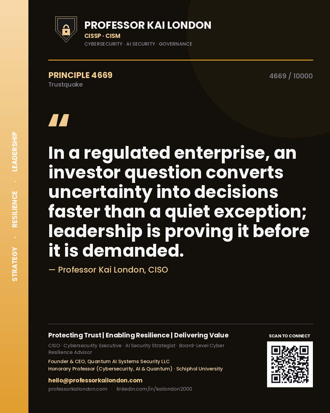 Quote card by Professor Kai London reading 'In a regulated enterprise, an investor question converts uncertainty into decisions faster than a quiet exception; leadership is proving it before it is demanded.'. From the book Trustquake.