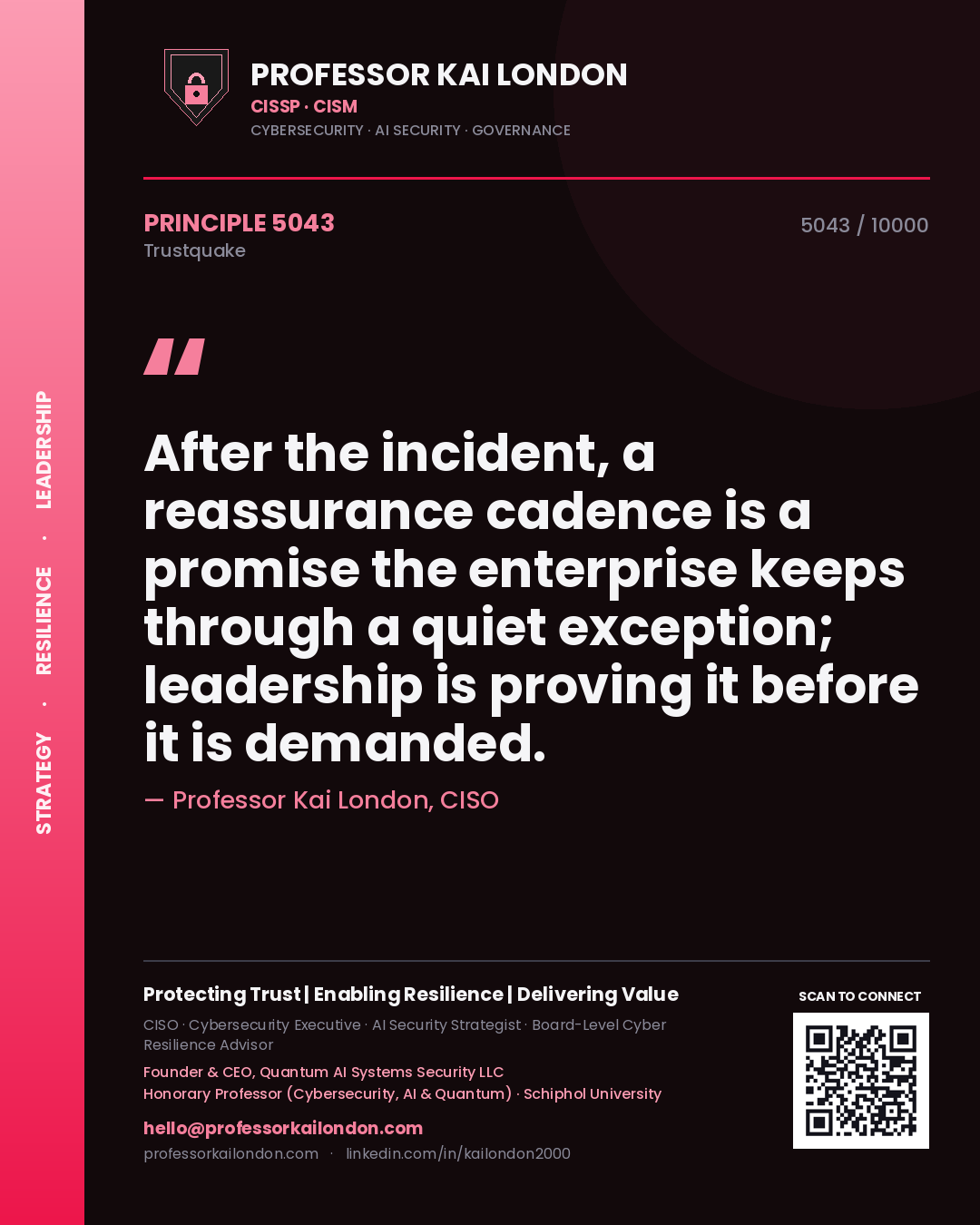 Quote card by Professor Kai London reading 'After the incident, a reassurance cadence is a promise the enterprise keeps through a quiet exception; leadership is proving it before it is demanded.'. From the book Trustquake.