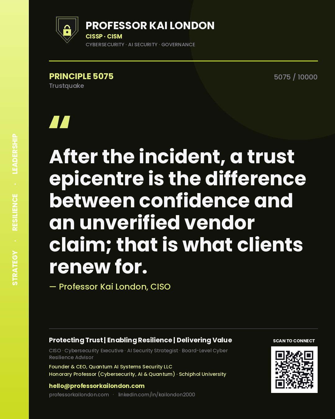 Professor Kai London principle 5075: After the incident, a trust epicentre is the difference between confidence and an unverified vendor claim; that is what clients renew for.