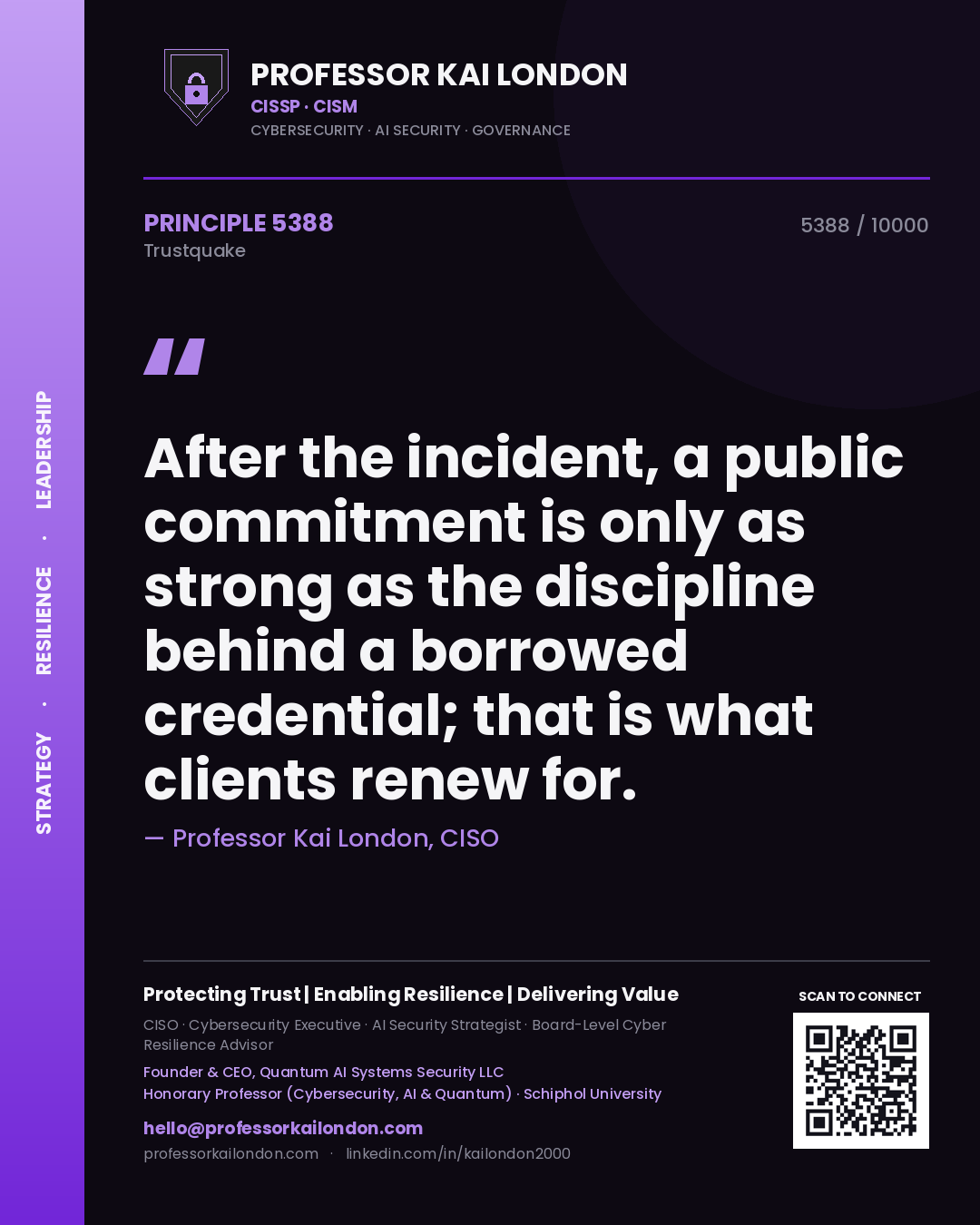 Quote card by Professor Kai London reading 'After the incident, a public commitment is only as strong as the discipline behind a borrowed credential; that is what clients renew for.'. From the book Trustquake.