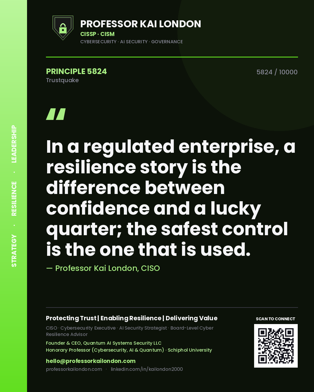 Quote card by Professor Kai London reading 'In a regulated enterprise, a resilience story is the difference between confidence and a lucky quarter; the safest control is the one that is used.'. From the book Trustquake.