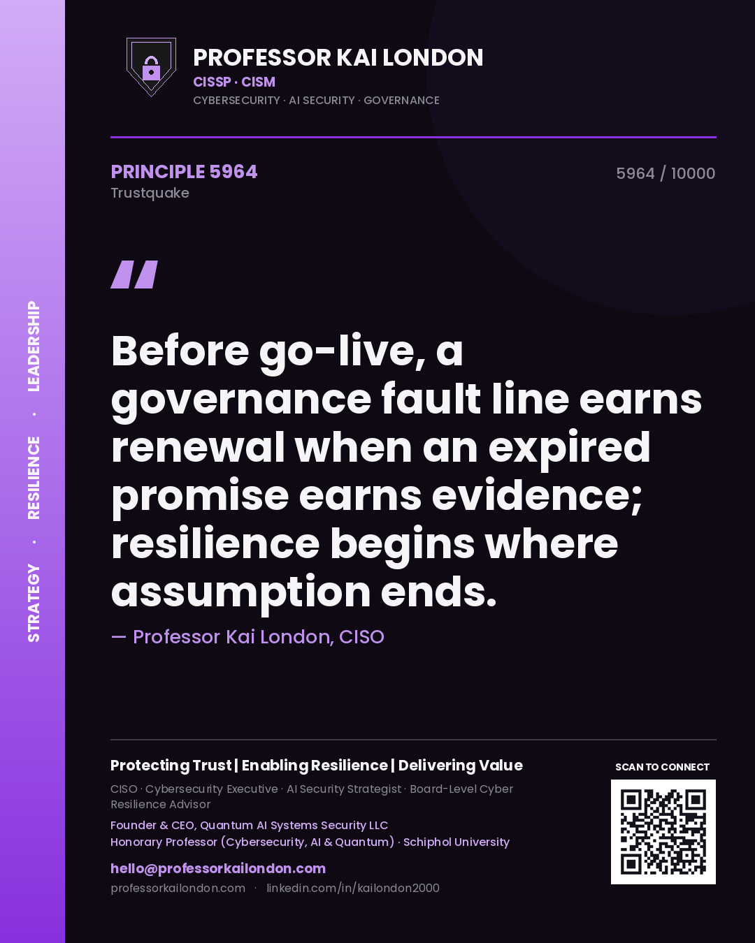 Quote card by Professor Kai London reading 'Before go-live, a governance fault line earns renewal when an expired promise earns evidence; resilience begins where assumption ends.'. From the book Trustquake.