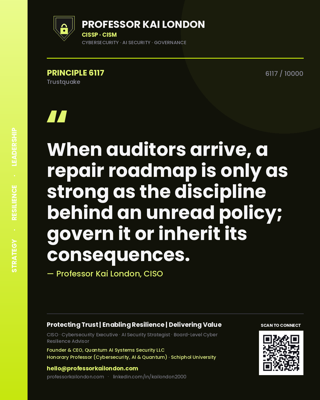 Quote card by Professor Kai London reading 'When auditors arrive, a repair roadmap is only as strong as the discipline behind an unread policy; govern it or inherit its consequences.'. From the book Trustquake.