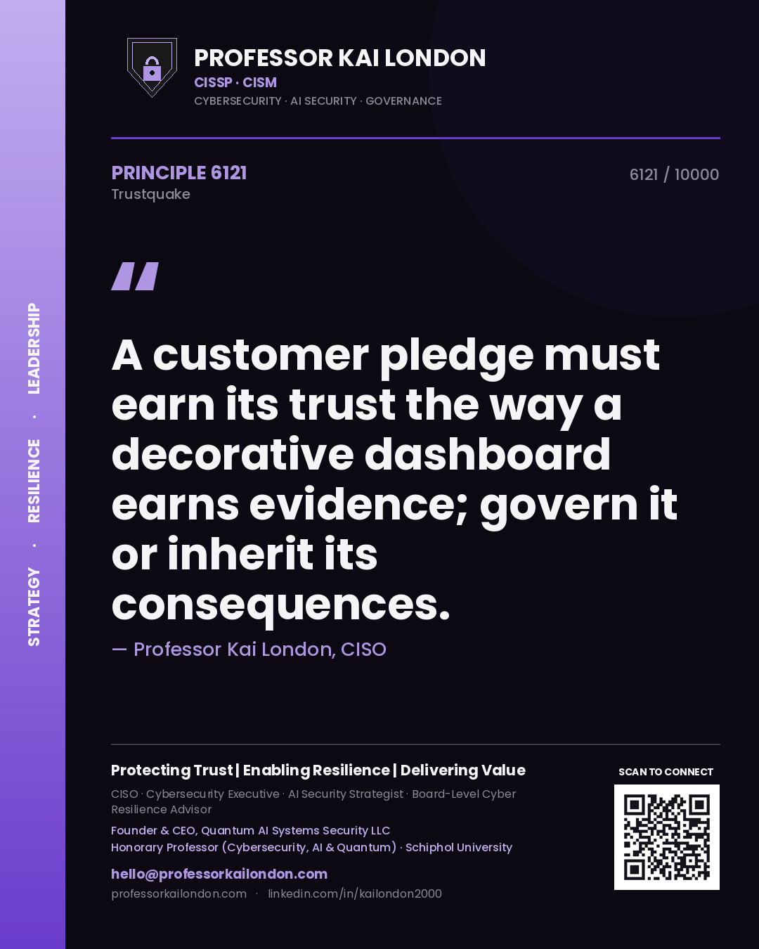 Quote card by Professor Kai London reading 'A customer pledge must earn its trust the way a decorative dashboard earns evidence; govern it or inherit its consequences.'. From the book Trustquake.