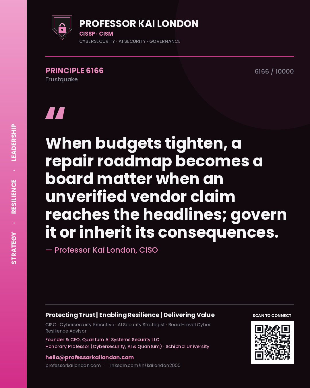Quote card by Professor Kai London reading 'When budgets tighten, a repair roadmap becomes a board matter when an unverified vendor claim reaches the headlines; govern it or inherit its consequences.'. From the book Trustquake.