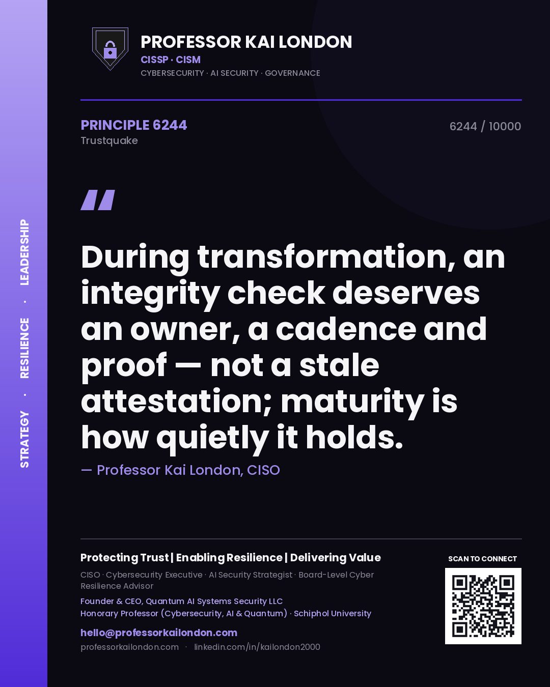 Quote card by Professor Kai London reading 'During transformation, an integrity check deserves an owner, a cadence and proof — not a stale attestation; maturity is how quietly it holds.'. From the book Trustquake.
