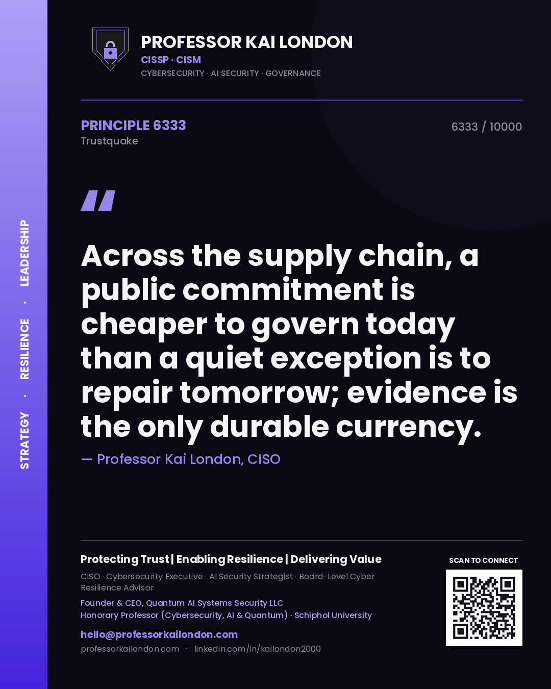 Quote card by Professor Kai London reading 'Across the supply chain, a public commitment is cheaper to govern today than a quiet exception is to repair tomorrow; evidence is the only durable currency.'. From the book Trustquake.