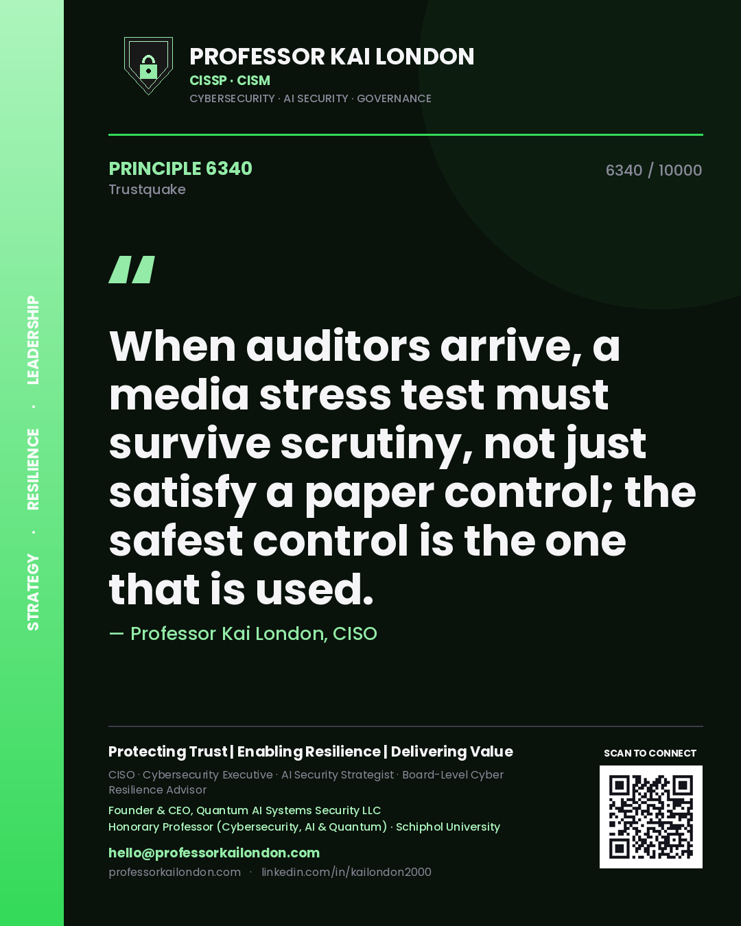 Quote card by Professor Kai London reading 'When auditors arrive, a media stress test must survive scrutiny, not just satisfy a paper control; the safest control is the one that is used.'. From the book Trustquake.
