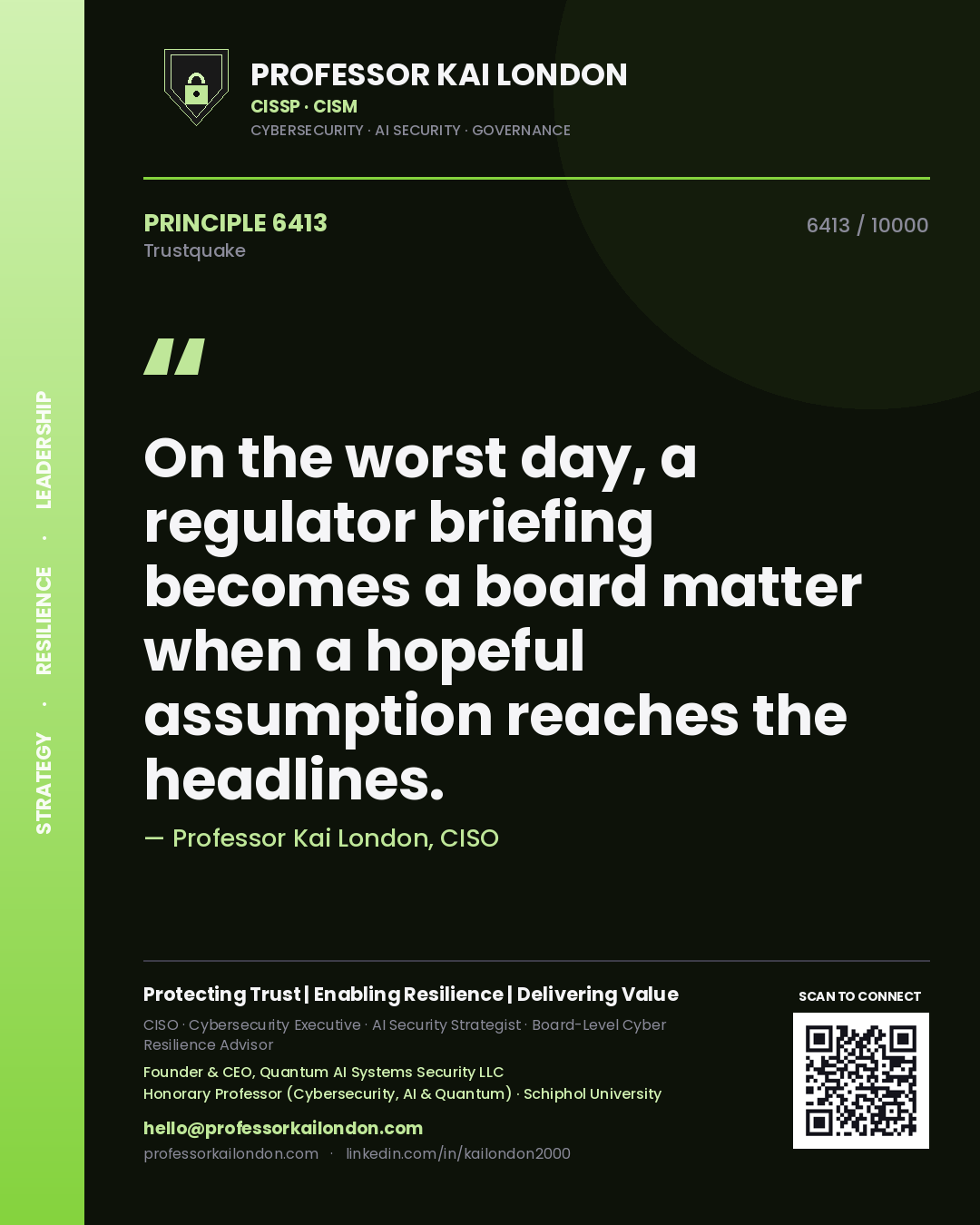 Professor Kai London principle 6413: On the worst day, a regulator briefing becomes a board matter when a hopeful assumption reaches the headlines.