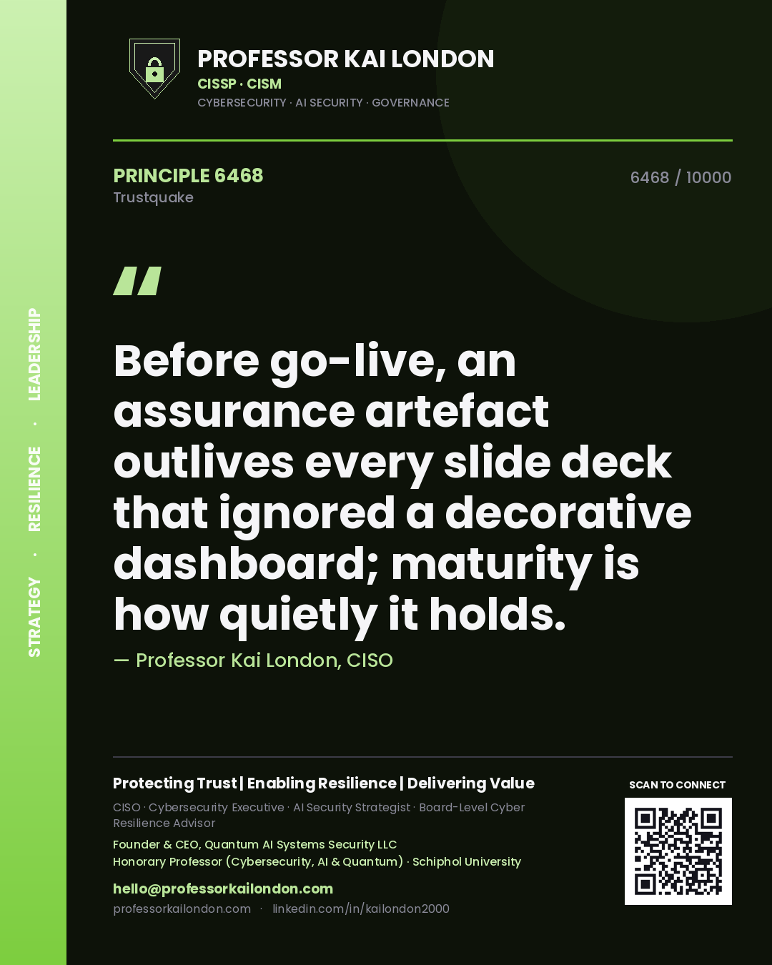 Quote card by Professor Kai London reading 'Before go-live, an assurance artefact outlives every slide deck that ignored a decorative dashboard; maturity is how quietly it holds.'. From the book Trustquake.