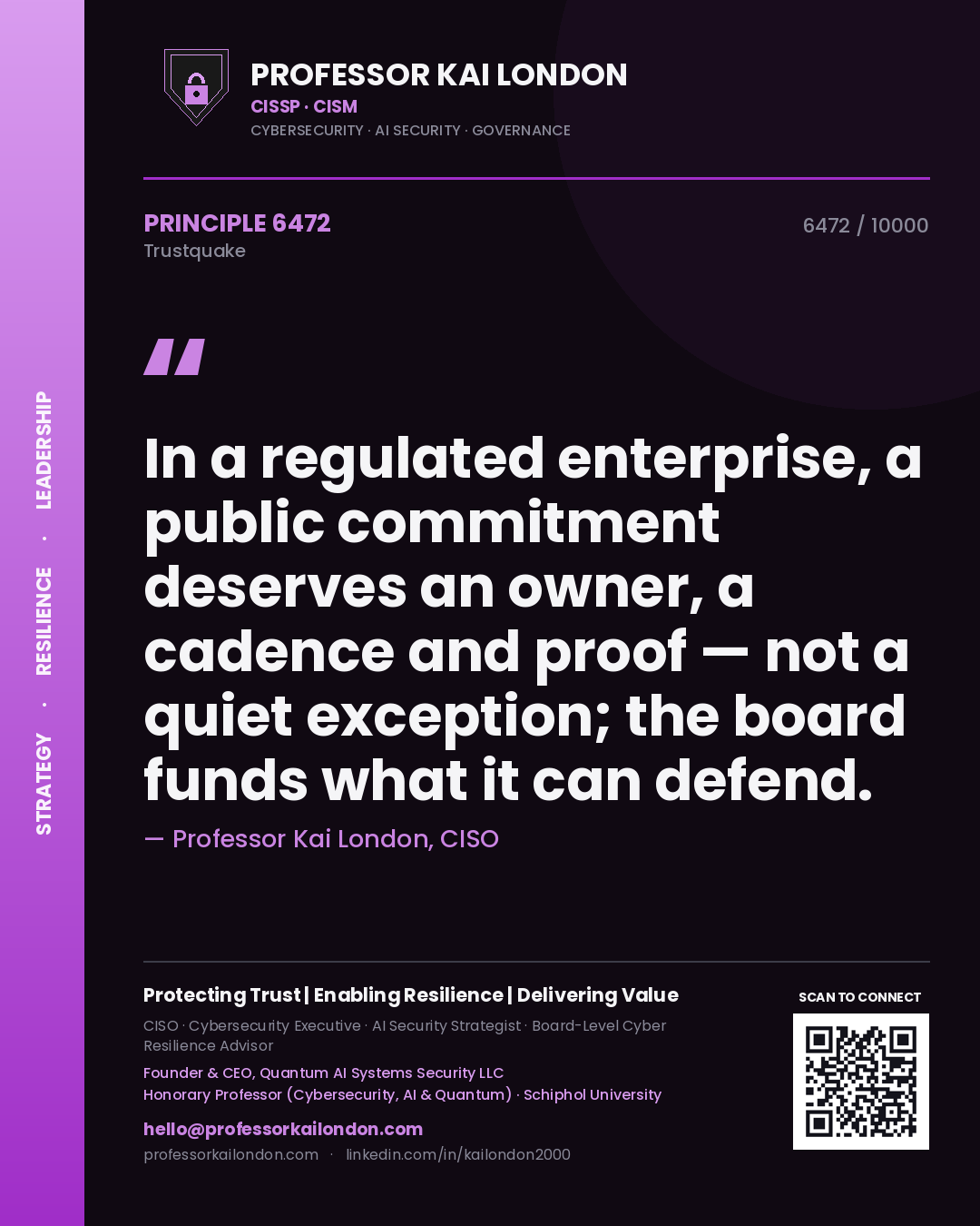 Professor Kai London principle 6472: In a regulated enterprise, a public commitment deserves an owner, a cadence and proof — not a quiet exception; the board funds what it can defend.