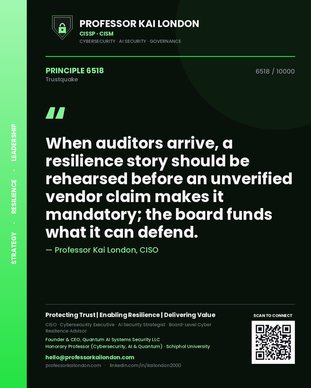 Quote card by Professor Kai London reading 'When auditors arrive, a resilience story should be rehearsed before an unverified vendor claim makes it mandatory; the board funds what it can defend.'. From the book Trustquake.
