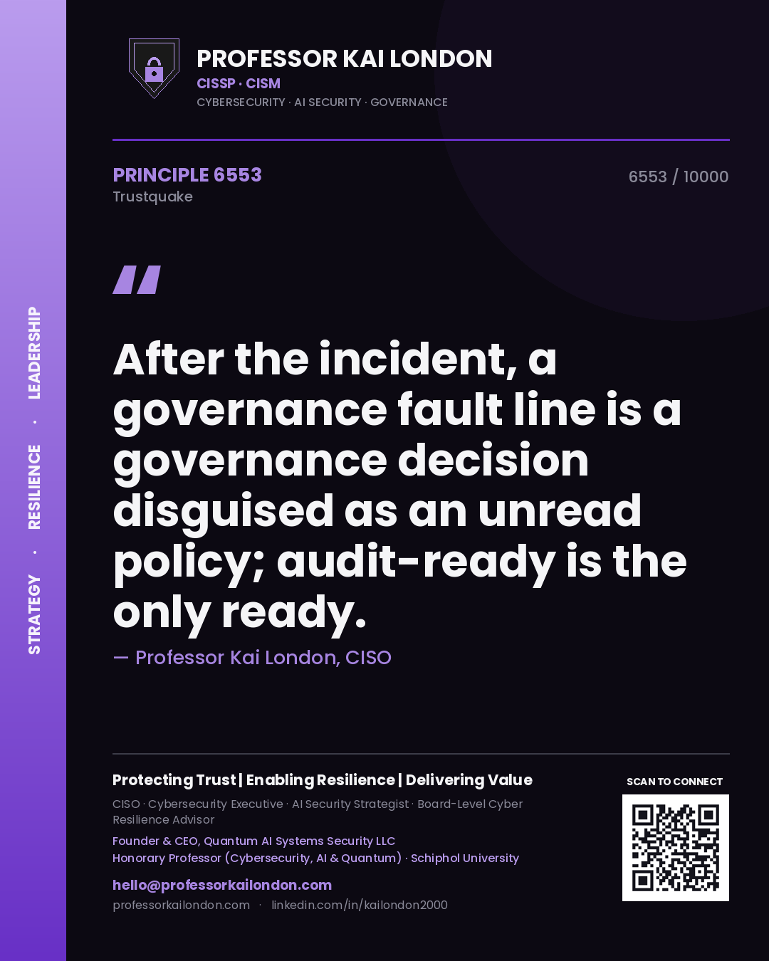Quote card by Professor Kai London reading 'After the incident, a governance fault line is a governance decision disguised as an unread policy; audit-ready is the only ready.'. From the book Trustquake.
